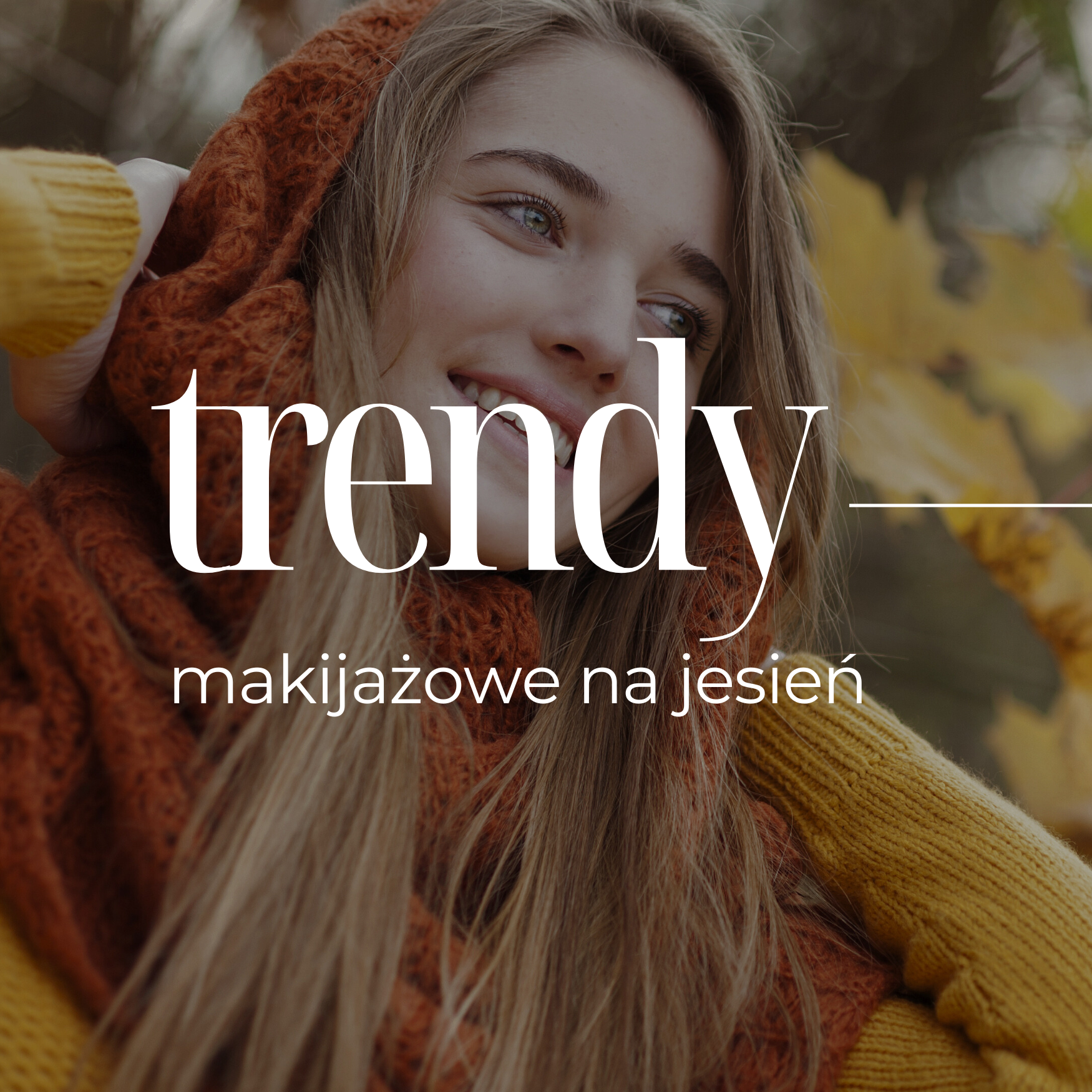 Najlepsze trendy makijażowe na jesień – od ciepłych tonów po odważne akcenty