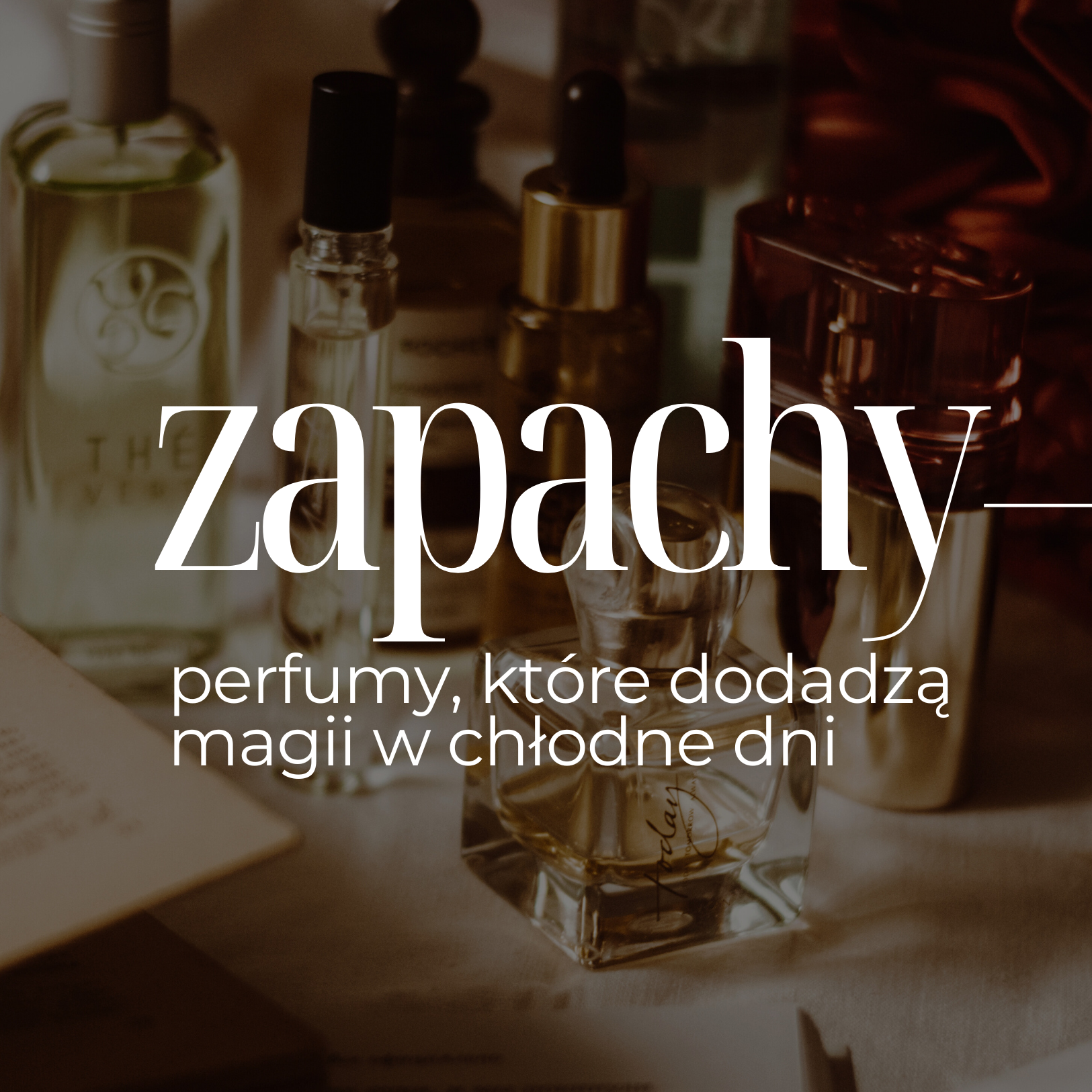 Zimowe zapachy – perfumy, które dodadzą magii w chłodne dni